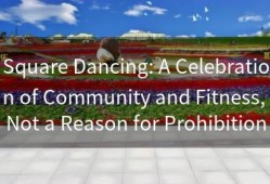 Square Dancing: A Celebration of Community and Fitness, Not a Reason for Prohibition