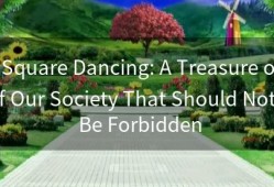 Square Dancing: A Treasure of Our Society That Should Not Be Forbidden