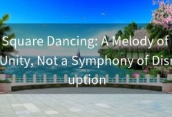 Square Dancing: A Melody of Unity, Not a Symphony of Disruption