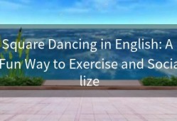 Square Dancing in English: A Fun Way to Exercise and Socialize