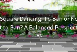 Square Dancing: To Ban or Not to Ban? A Balanced Perspective